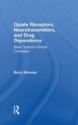 Opiate Receptors, Neurotransmitters, and Drug Dependence: Basic Science-Clinical Correlates