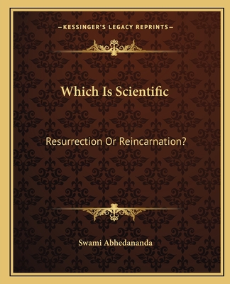 Which Is Scientific: Resurrection Or Reincarnation?