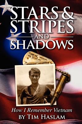 Stars and Stripes and Shadows: How I Remember Vietnam