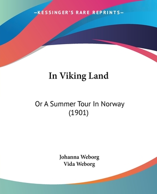 In Viking Land: Or A Summer Tour In Norway (1901)