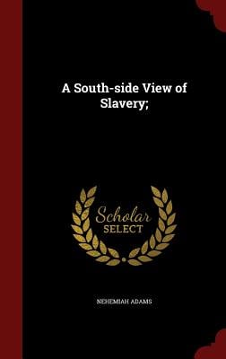 A South-side View of Slavery;