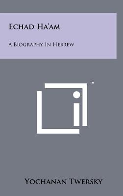 Echad Ha'am: A Biography in Hebrew