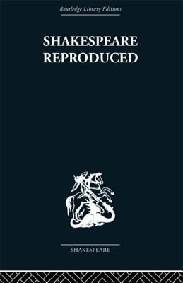 Shakespeare Reproduced: The Text in History and Ideology