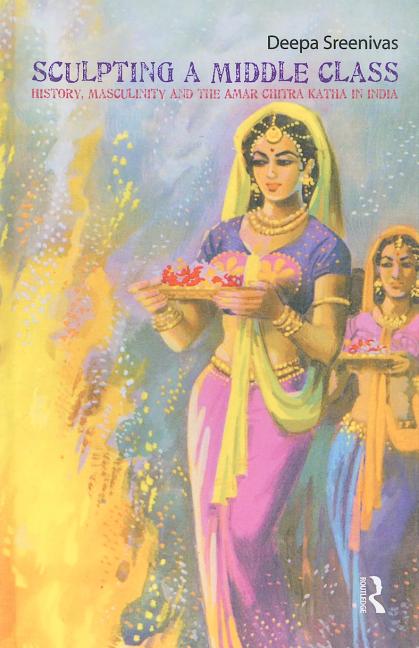 Sculpting the Middle Class: History, Masculinity and the Amar Chitra Katha