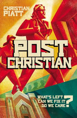 postChristian: What's Left? Can We Fix It? Do We Care?