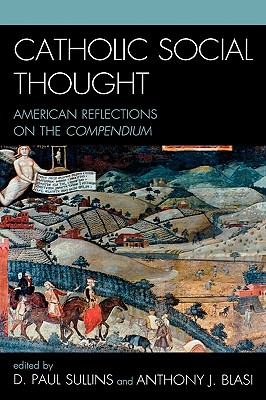 Catholic Social Thought: American Reflections on the Compendium
