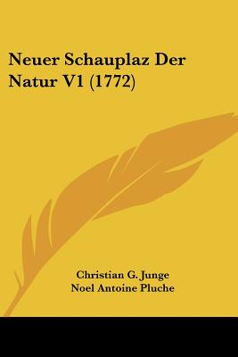Neuer Schauplaz Der Natur V1 (1772)