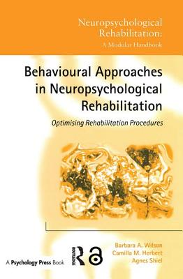 Behavioural Approaches in Neuropsychological Rehabilitation: Optimising Rehabilitation Procedures