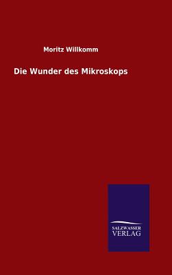 Die Wunder des Mikroskops