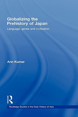 Globalizing the Prehistory of Japan: Language, Genes and Civilisation