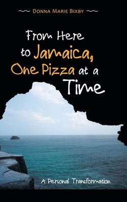 From Here to Jamaica, One Pizza at a Time: A Personal Transformation