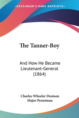 The Tanner-Boy: And How He Became Lieutenant-General (1864)