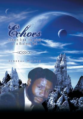Echoes: Echoes from the Mind of a Vietnam Vet