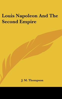 Louis Napoleon And The Second Empire