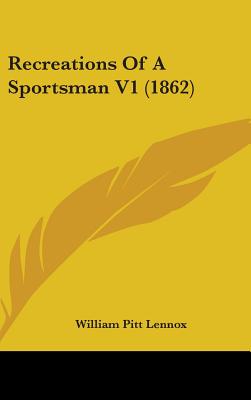 Recreations Of A Sportsman V1 (1862)