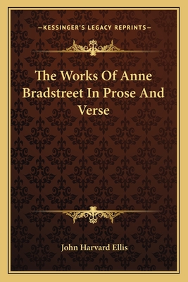 The Works Of Anne Bradstreet In Prose And Verse