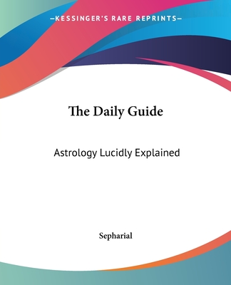 The Daily Guide: Astrology Lucidly Explained