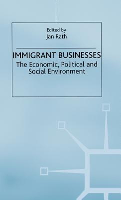 Immigrant Businesses: The Economic, Political and Social Environment