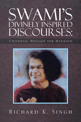 Swami's Divinely Inspired Discourses: Universal Message for Mankind