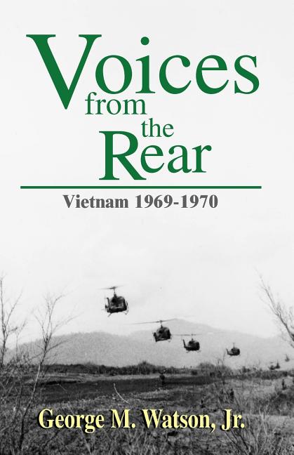 Voices from the Rear: Vietnam 1969-1970