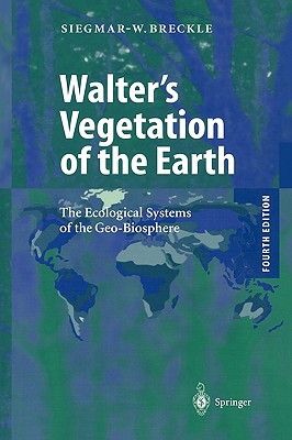 Walter's Vegetation of the Earth: The Ecological Systems of the Geo-Biosphere