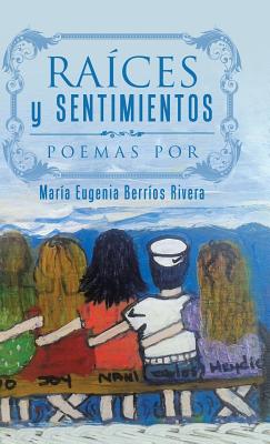 Raíces y Sentimientos: Poemas por