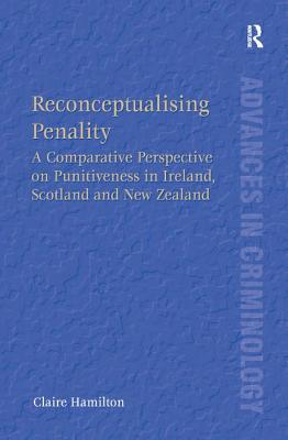 Reconceptualising Penality: A Comparative Perspective on Punitiveness in Ireland, Scotland and New Zealand