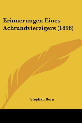 Erinnerungen Eines Achtundvierzigers (1898)