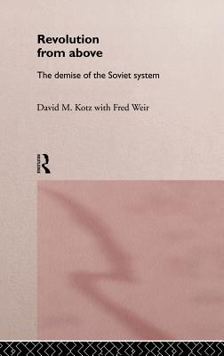 Revolution from Above: The Demise of the Soviet System