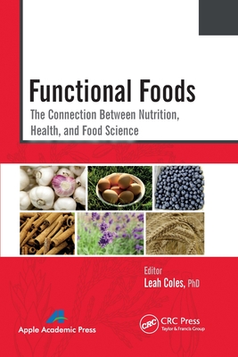 Functional Foods: The Connection Between Nutrition, Health, and Food Science