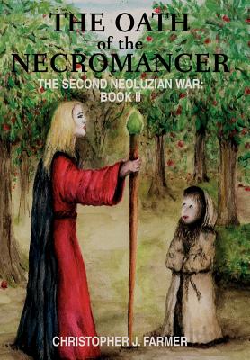 The Oath of the Necromancer: The Second Neoluzian War: Book II