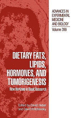 Dietary Fats, Lipids, Hormones, and Tumorigenesis: New Horizons in Basic Research