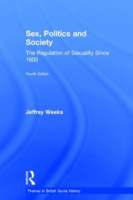 Sex, Politics and Society: The Regulation of Sexuality Since 1800