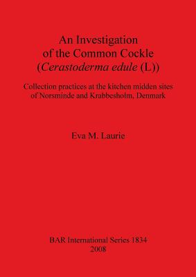 An Investigation of the Common Cockle (Cerastoderma edule (L)): Collection practices at the kitchen midden sites of Norsminde and Krabbesholm, Denmark