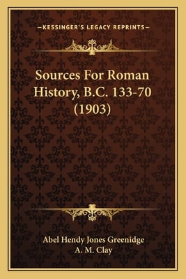 Sources For Roman History, B.C. 133-70 (1903)