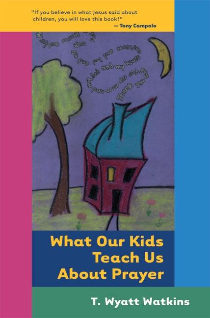 What Our Kids Teach Us About Prayer