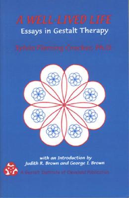 A Well-Lived Life: Essays in Gestalt Therapy