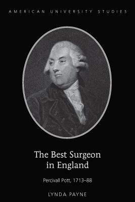 The Best Surgeon in England: Percivall Pott, 1713-88