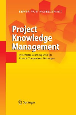 Project Knowledge Management: Systematic Learning with the Project Comparison Technique