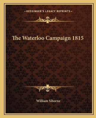 The Waterloo Campaign 1815
