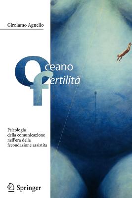 Oceano Fertilità: Psicologia Della Comunicazione Nell'era Della Fecondazione Assistita