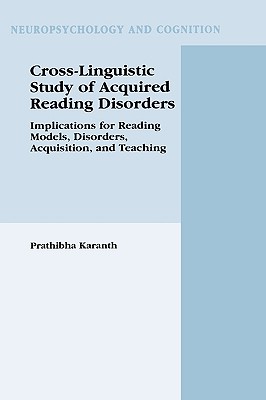Cross-Linguistic Study of Acquired Reading Disorders: Implications for Reading Models, Disorders, Acquisition, and Teaching