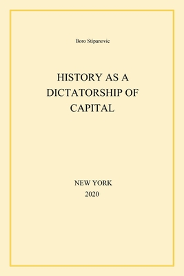 History as a Dictatorship of Capital
