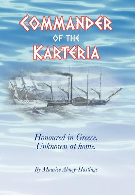 Commander of the Karteria: Honoured in Greece. Unknown at Home.
