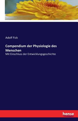 Compendium der Physiologie des Menschen: Mit Einschluss der Entwicklungsgeschichte