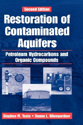 Restoration of Contaminated Aquifers: Petroleum Hydrocarbons and Organic Compounds, Second Edition