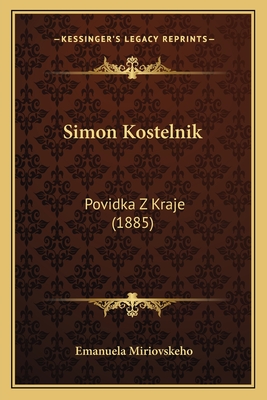Simon Kostelnik: Povidka Z Kraje (1885)