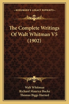 The Complete Writings Of Walt Whitman V5 (1902)