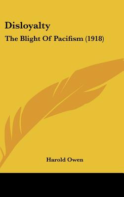 Disloyalty: The Blight Of Pacifism (1918)