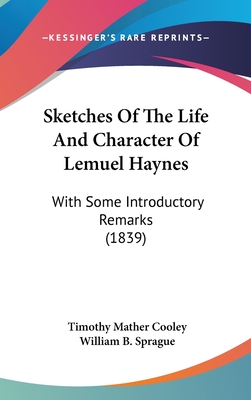 Sketches Of The Life And Character Of Lemuel Haynes: With Some Introductory Remarks (1839)